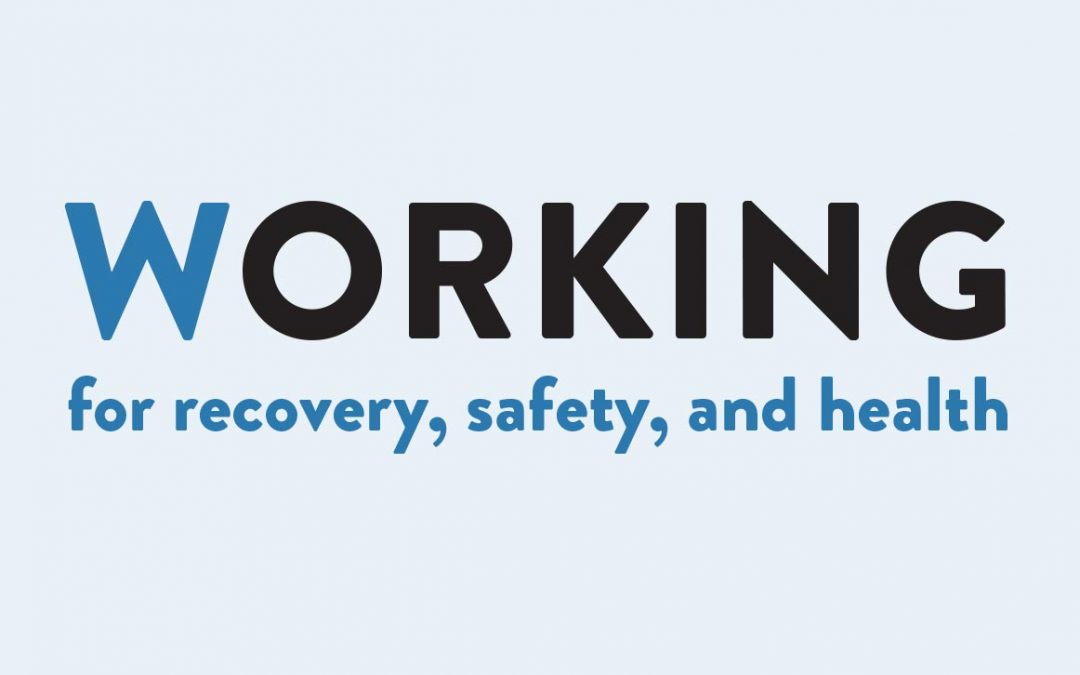 Working for Recovery, Safety, and Health
