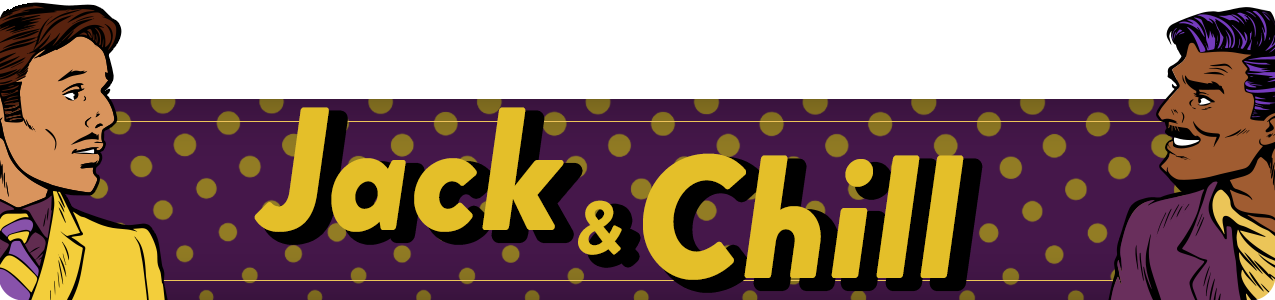 Jack and Chill new Banner